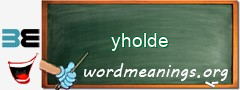 WordMeaning blackboard for yholde